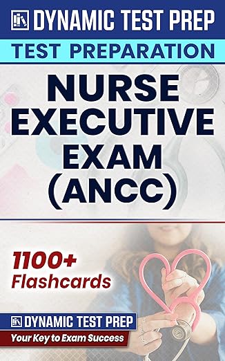 Nurse Executive Exam FLASHCARD: ANCC Certification Review 2023-2024 Flash Cards Study Guide With Practice Questions